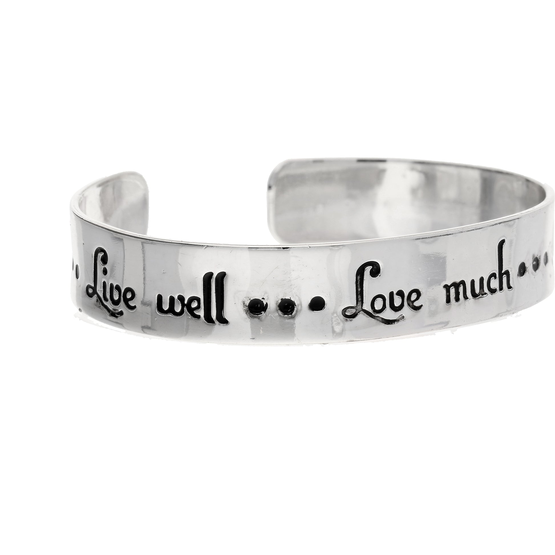 Live Well.. Love Much..Laugh Often Silver Cuff Bracelet - Silver Insanity